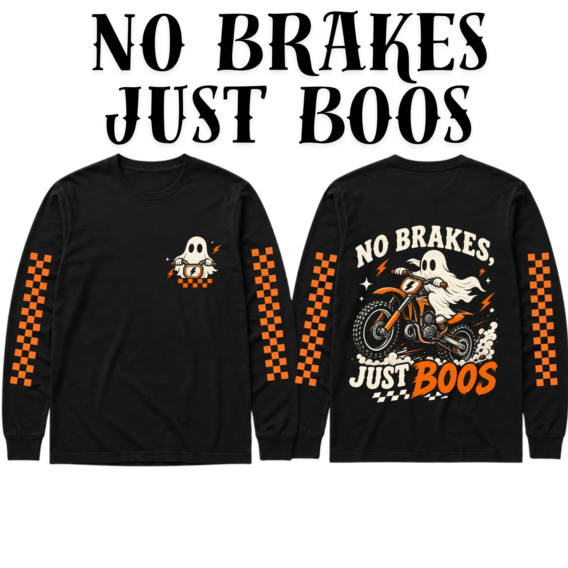 No Brakes, Just Boos black long sleeve front and back mockup