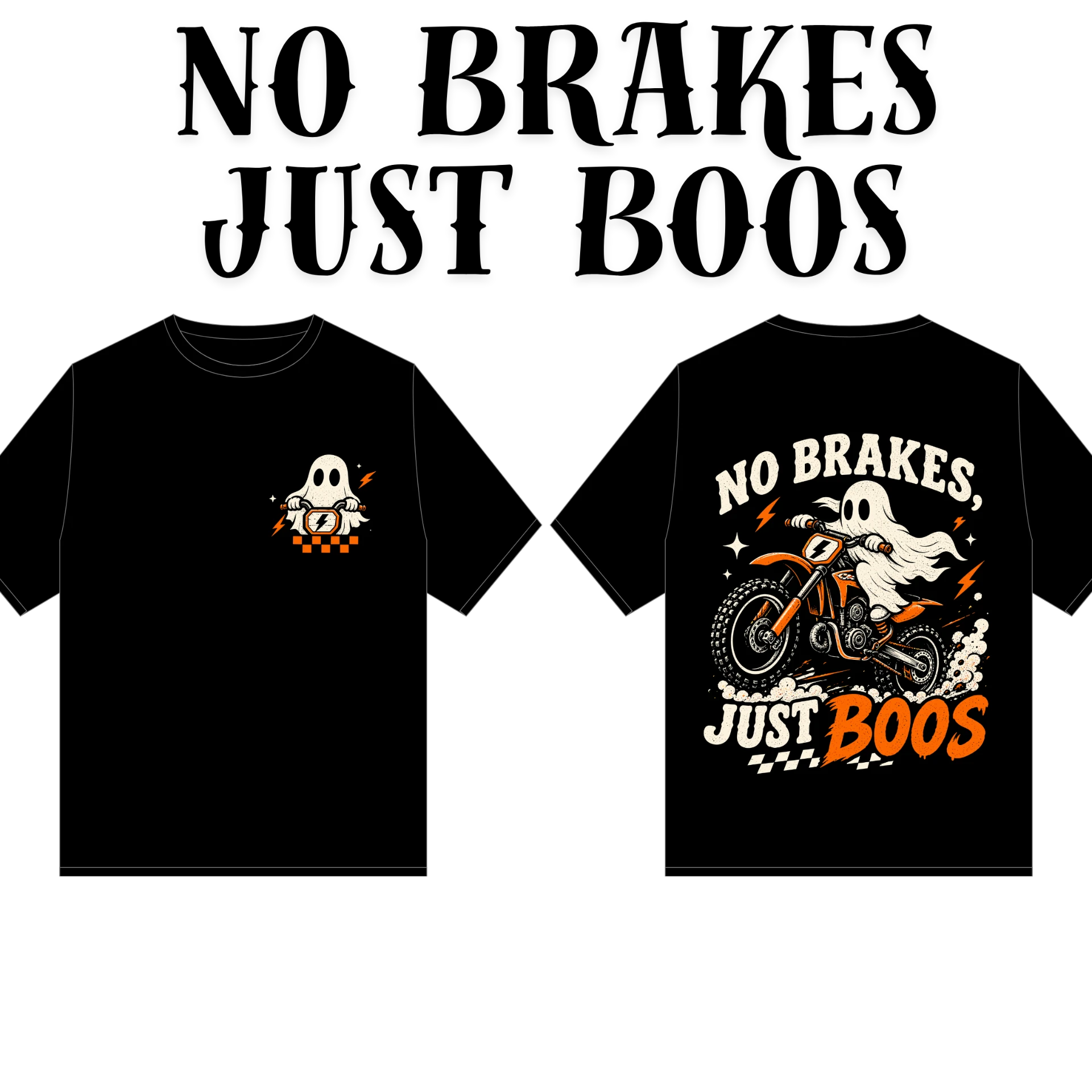 No Brakes, Just Boos black t-shirt front and back mockup